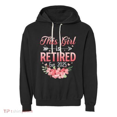 Women This Girl Is Retired Est. 2025 Funny Retirement 2025 Women Garment-Dyed Fleece Hoodie