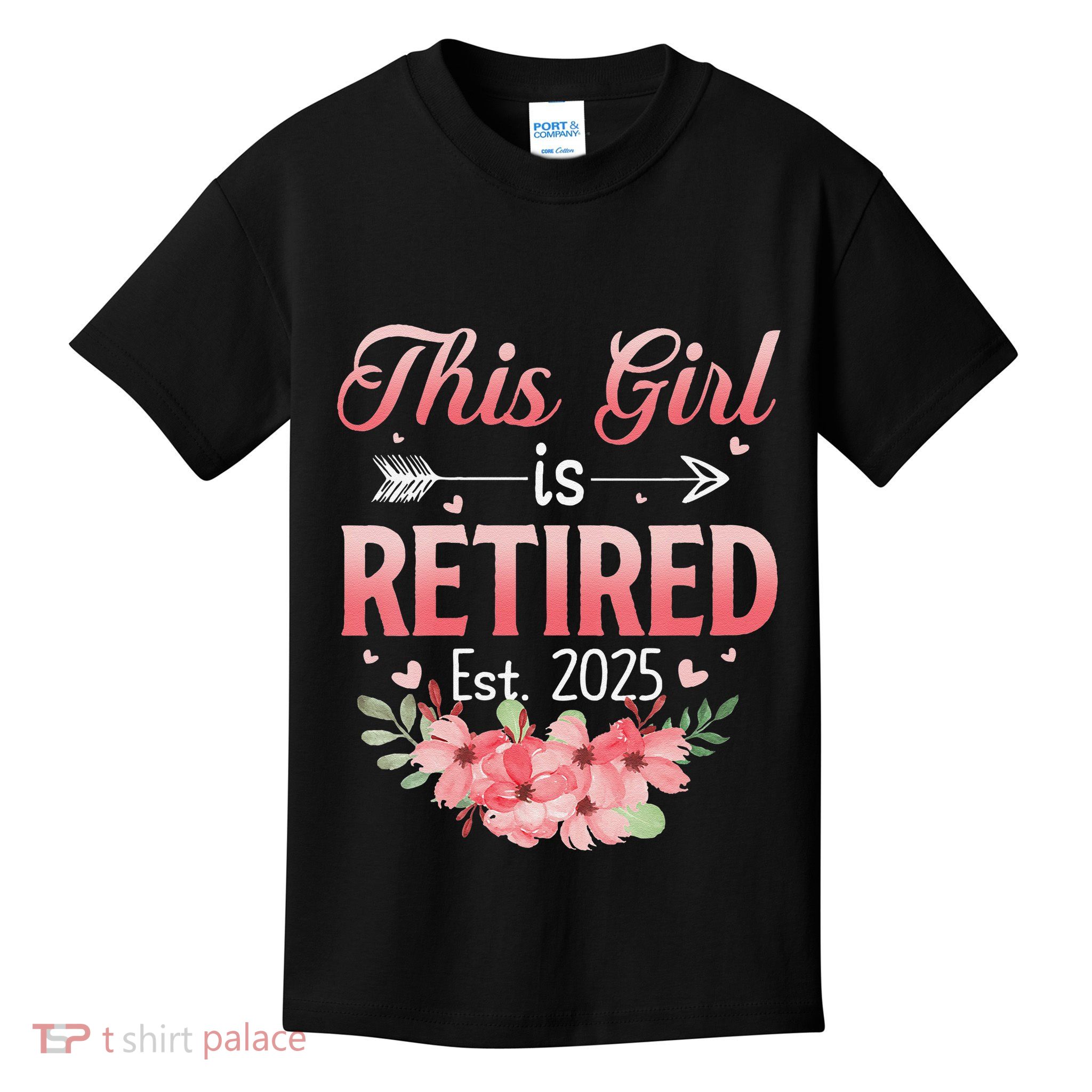 Women This Girl Is Retired Est. 2025 Funny Retirement 2025 Women Kids T-Shirt