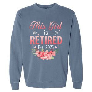 Women This Girl Is Retired Est. 2025 Funny Retirement 2025 Women Garment-Dyed Sweatshirt