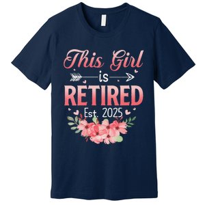 Women This Girl Is Retired Est. 2025 Funny Retirement 2025 Women Premium T-Shirt