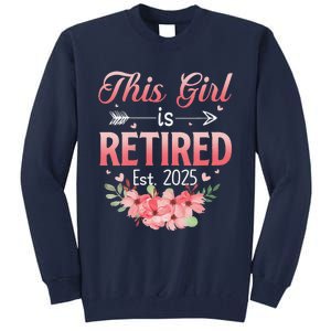 Women This Girl Is Retired Est. 2025 Funny Retirement 2025 Women Tall Sweatshirt