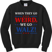 When They Go Weird We Go Walz Harris Waltz 2024 Election Kids Sweatshirt