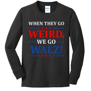 When They Go Weird We Go Walz Harris Waltz 2024 Election Kids Long Sleeve Shirt