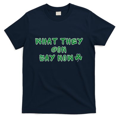 What They Gon Say Now What They Gonna Say Now Basketball T-Shirt