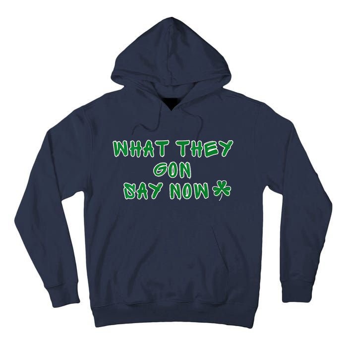 What They Gon Say Now What They Gonna Say Now Basketball Tall Hoodie