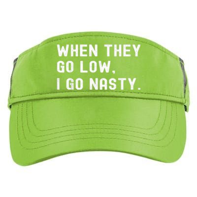 WHEN THEY GO LOW, I GO NASTY Adult Drive Performance Visor