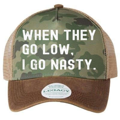 WHEN THEY GO LOW, I GO NASTY Legacy Tie Dye Trucker Hat