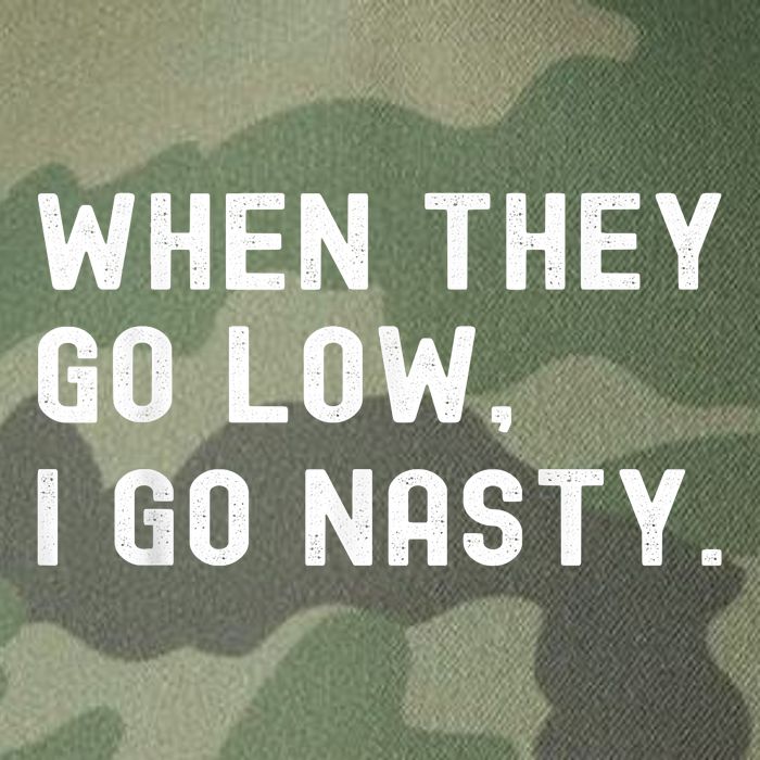 WHEN THEY GO LOW, I GO NASTY Legacy Tie Dye Trucker Hat