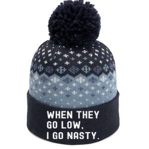 WHEN THEY GO LOW, I GO NASTY The Baniff Cuffed Pom Beanie