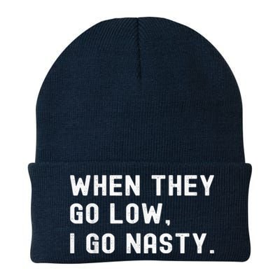 WHEN THEY GO LOW, I GO NASTY Knit Cap Winter Beanie