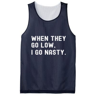 WHEN THEY GO LOW, I GO NASTY Mesh Reversible Basketball Jersey Tank