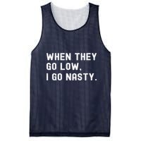 WHEN THEY GO LOW, I GO NASTY Mesh Reversible Basketball Jersey Tank