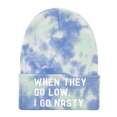 WHEN THEY GO LOW, I GO NASTY Tie Dye 12in Knit Beanie