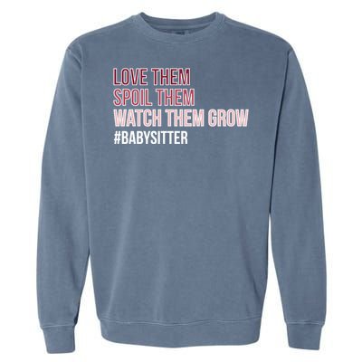 Watch Them Grow Sitter Sitting Cool Gift Garment-Dyed Sweatshirt