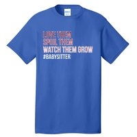 Watch Them Grow Sitter Sitting Cool Gift Tall T-Shirt