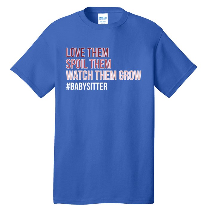 Watch Them Grow Sitter Sitting Cool Gift Tall T-Shirt