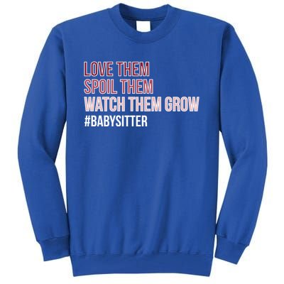 Watch Them Grow Sitter Sitting Cool Gift Tall Sweatshirt