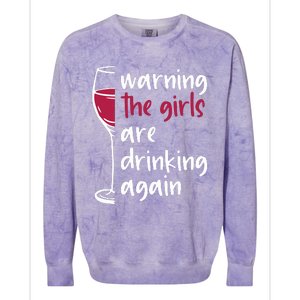 Warning The Girls Are Drinking Again Wine Glass Funny Colorblast Crewneck Sweatshirt