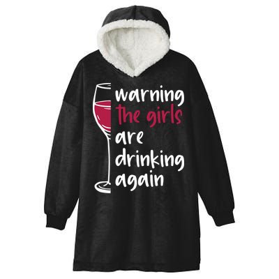 Warning The Girls Are Drinking Again Wine Glass Funny Hooded Wearable Blanket
