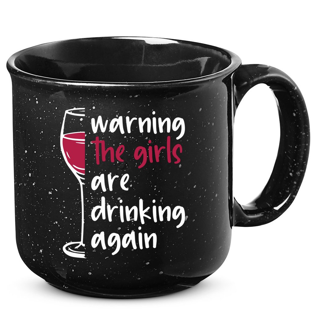 Warning The Girls Are Drinking Again Wine Glass Funny 15oz Campfire Ceramic Mug