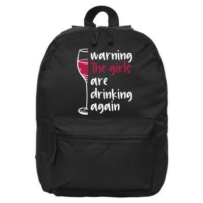 Warning The Girls Are Drinking Again Wine Glass Funny 16 in Basic Backpack
