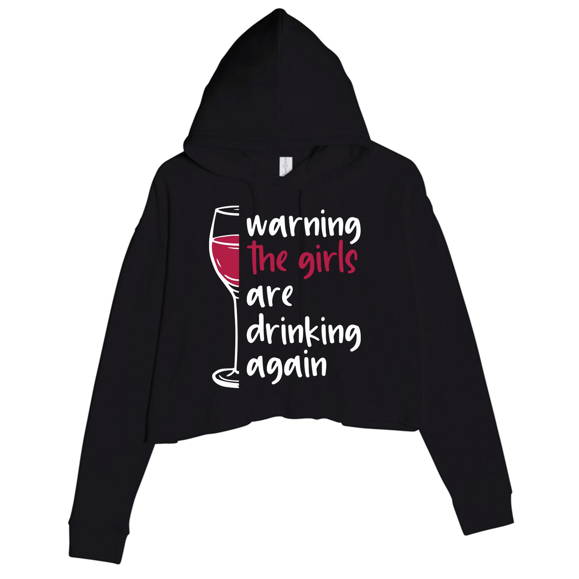 Warning The Girls Are Drinking Again Wine Glass Funny Crop Fleece Hoodie