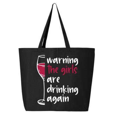 Warning The Girls Are Drinking Again Wine Glass Funny 25L Jumbo Tote