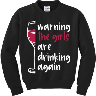 Warning The Girls Are Drinking Again Wine Glass Funny Kids Sweatshirt