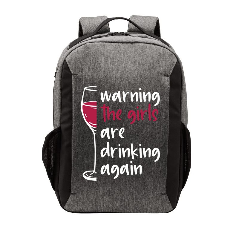 Warning The Girls Are Drinking Again Wine Glass Funny Vector Backpack