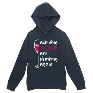 Warning The Girls Are Drinking Again Wine Glass Funny Urban Pullover Hoodie