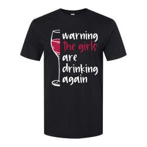 Warning The Girls Are Drinking Again Wine Glass Funny Softstyle CVC T-Shirt