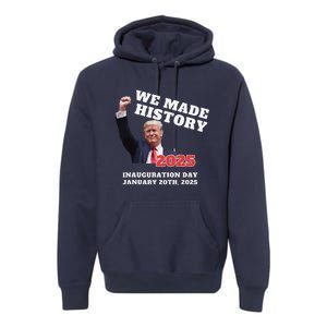 Won Thank God Trump We Made History Get Over It Comeback Premium Hoodie