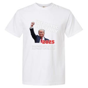 Won Thank God Trump We Made History Get Over It Comeback Garment-Dyed Heavyweight T-Shirt