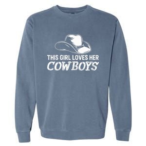 Wo This Girl Loves Her Cowboy Cute Texas Dallas Garment-Dyed Sweatshirt