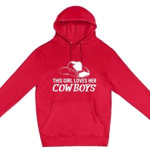 Wo This Girl Loves Her Cowboy Cute Texas Dallas Premium Pullover Hoodie