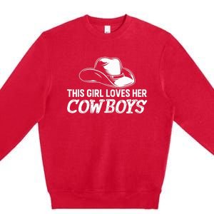 Wo This Girl Loves Her Cowboy Cute Texas Dallas Premium Crewneck Sweatshirt