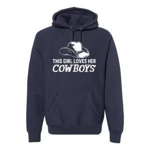 Wo This Girl Loves Her Cowboy Cute Texas Dallas Premium Hoodie