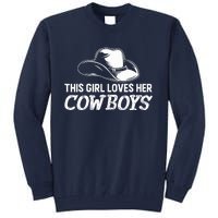 Wo This Girl Loves Her Cowboy Cute Texas Dallas Tall Sweatshirt