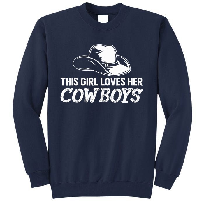 Wo This Girl Loves Her Cowboy Cute Texas Dallas Tall Sweatshirt