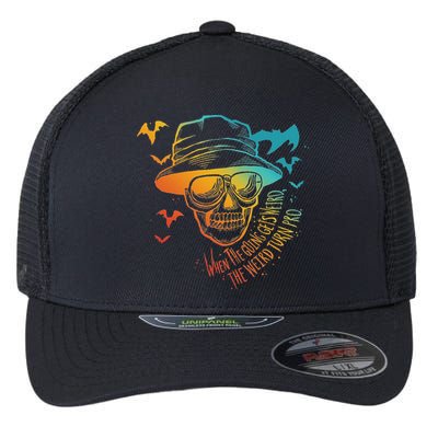 When The Going Gets Weird The Weird Turn Pro Flexfit Unipanel Trucker Cap