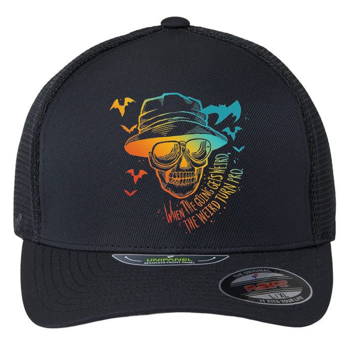 When The Going Gets Weird The Weird Turn Pro Flexfit Unipanel Trucker Cap