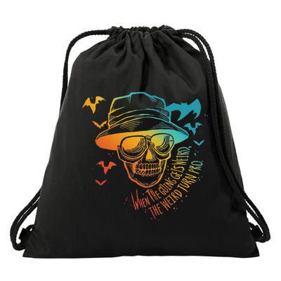 When The Going Gets Weird The Weird Turn Pro Drawstring Bag