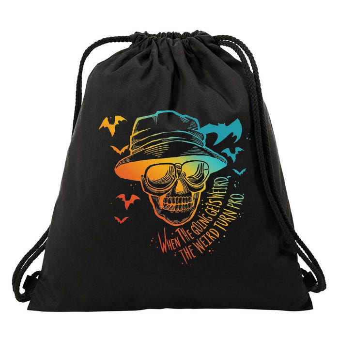 When The Going Gets Weird The Weird Turn Pro Drawstring Bag