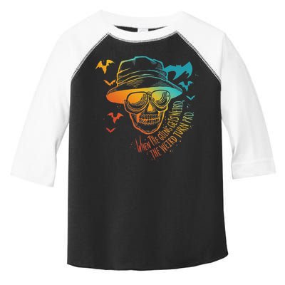 When The Going Gets Weird The Weird Turn Pro Toddler Fine Jersey T-Shirt