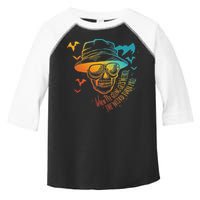 When The Going Gets Weird The Weird Turn Pro Toddler Fine Jersey T-Shirt