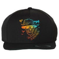When The Going Gets Weird The Weird Turn Pro Wool Snapback Cap