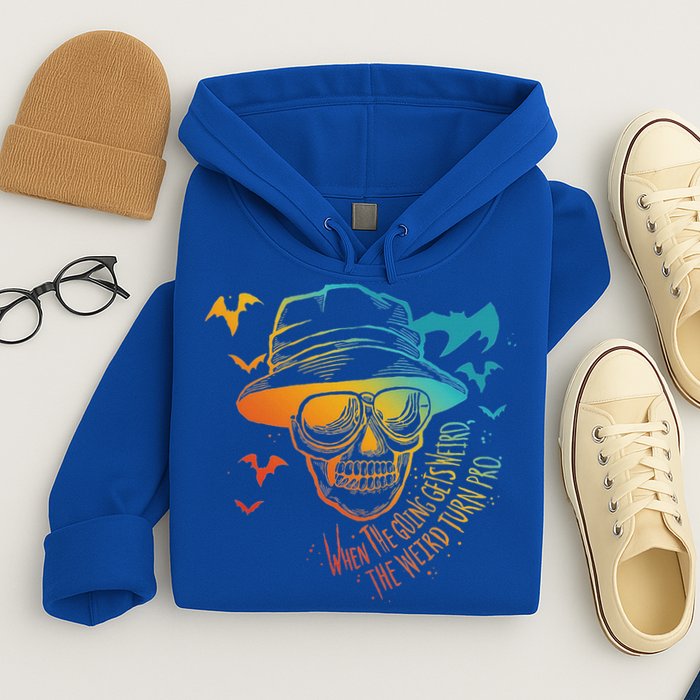 When The Going Gets Weird The Weird Turn Pro Hoodie