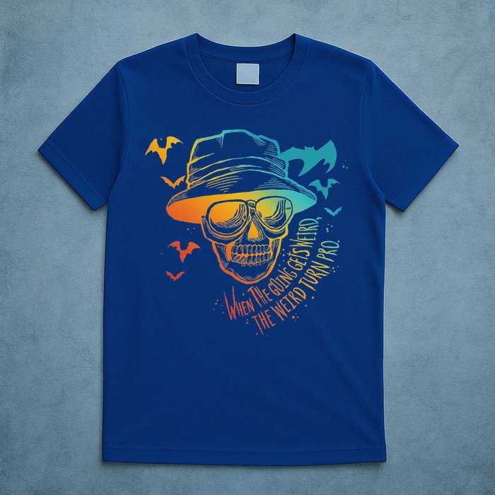 When The Going Gets Weird The Weird Turn Pro T-Shirt