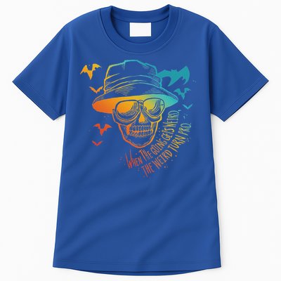 When The Going Gets Weird The Weird Turn Pro Tall T-Shirt