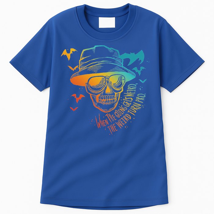 When The Going Gets Weird The Weird Turn Pro Tall T-Shirt